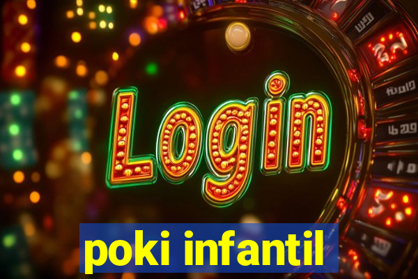 poki infantil